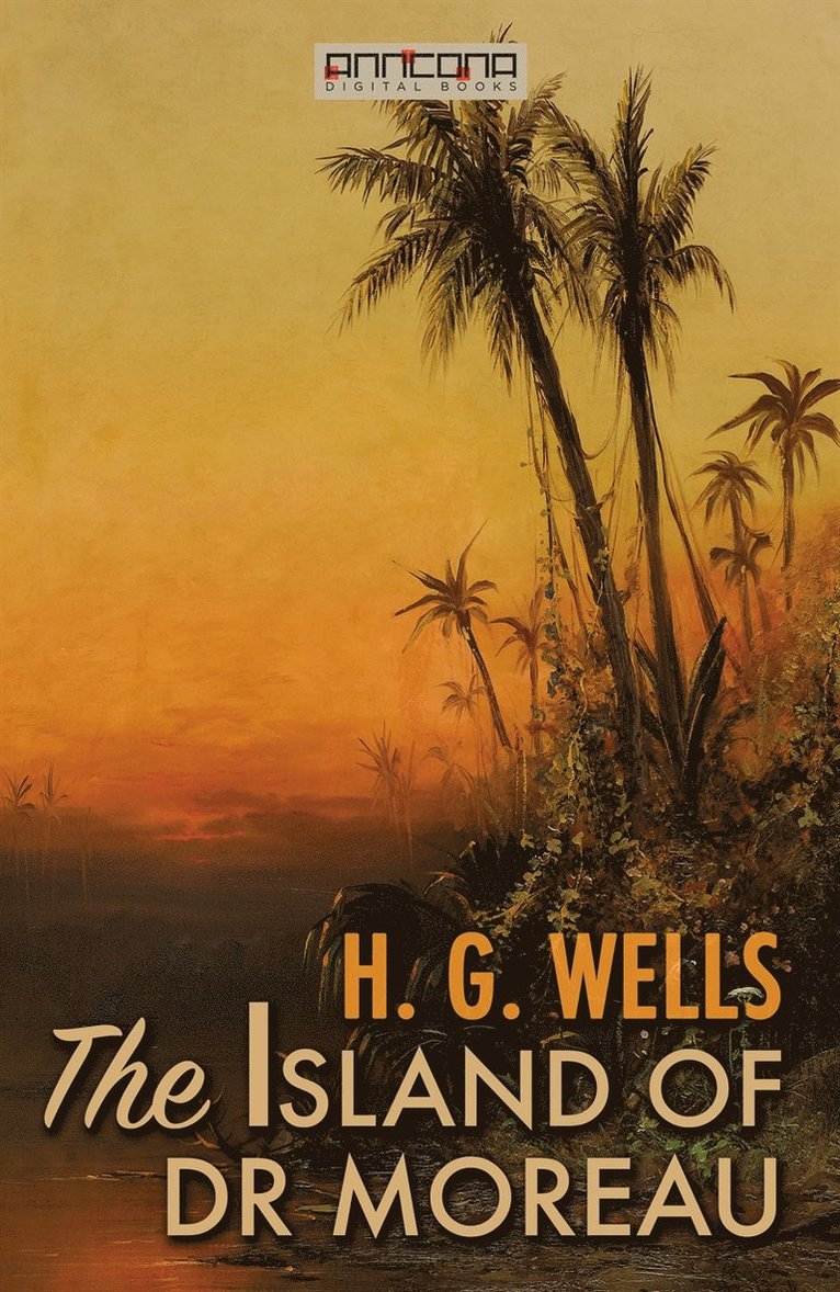 H. G. Wells - The Island of Doctor Moreau, E-bok