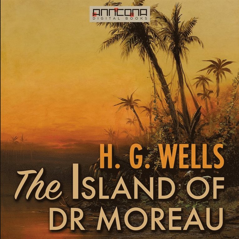H. G. Wells - The Island of Doctor Moreau, Ljudbok
