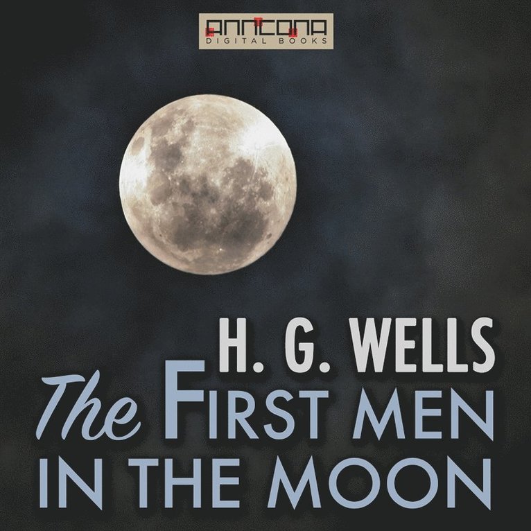 H. G. Wells - The First Men in the Moon, Ljudbok