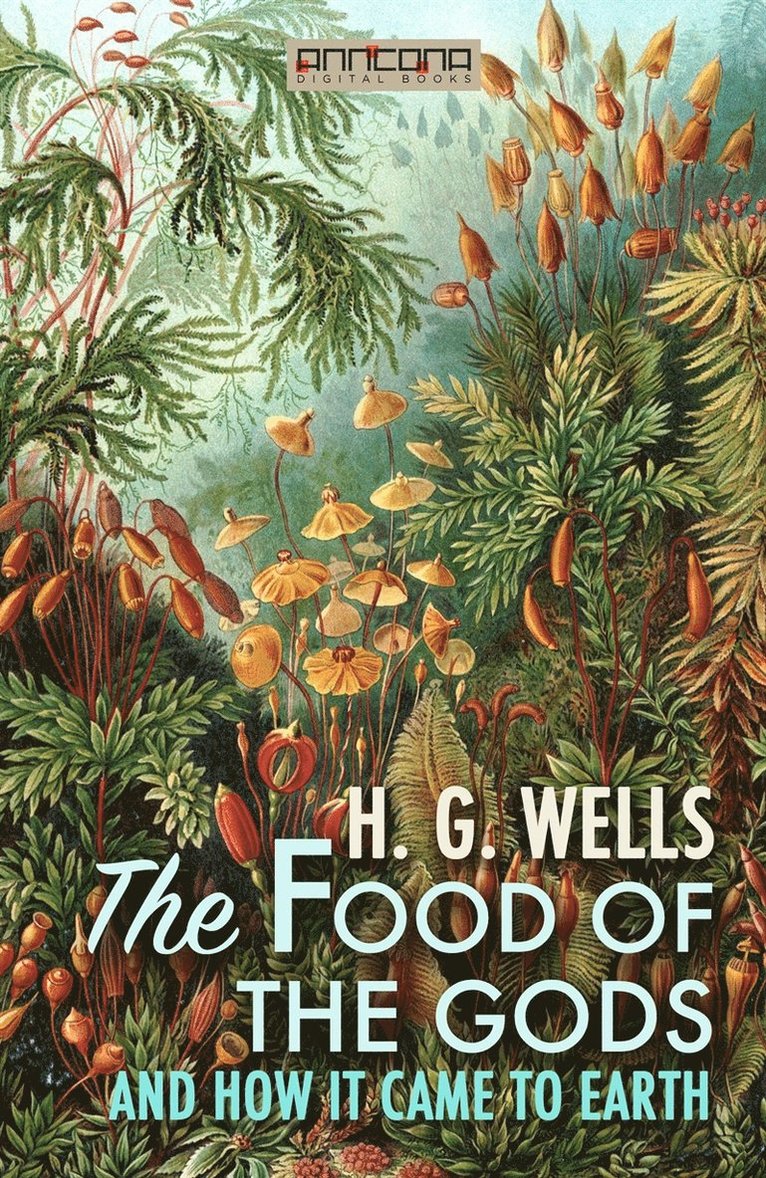 H. G. Wells - The Food of the Gods, and How It Came to Earth, E-bok