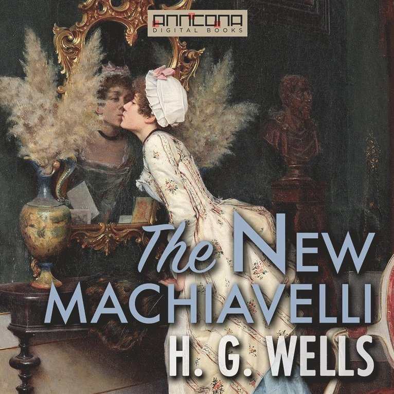 H. G. Wells - The New Machiavelli, Ljudbok