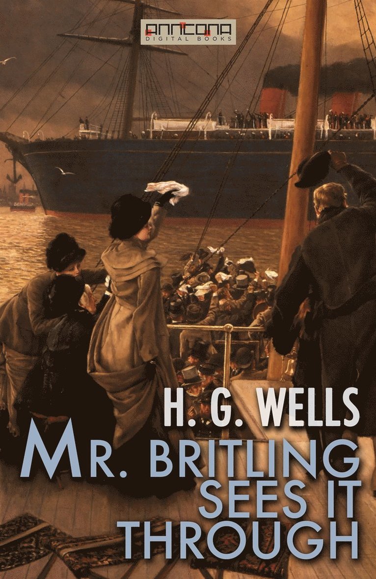 H. G. Wells - Mr. Britling Sees It Through, E-bok