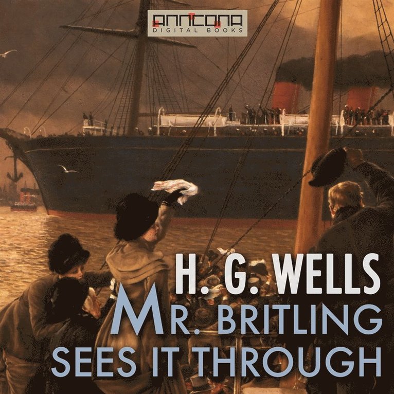 H. G. Wells - Mr. Britling Sees It Through, Ljudbok