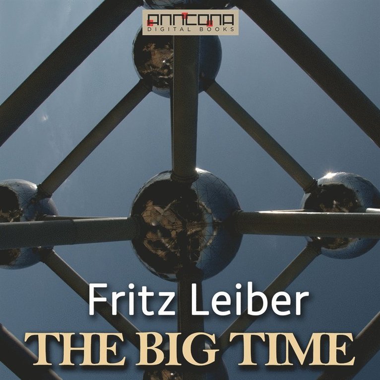Fritz Leiber - The Big Time, Ljudbok