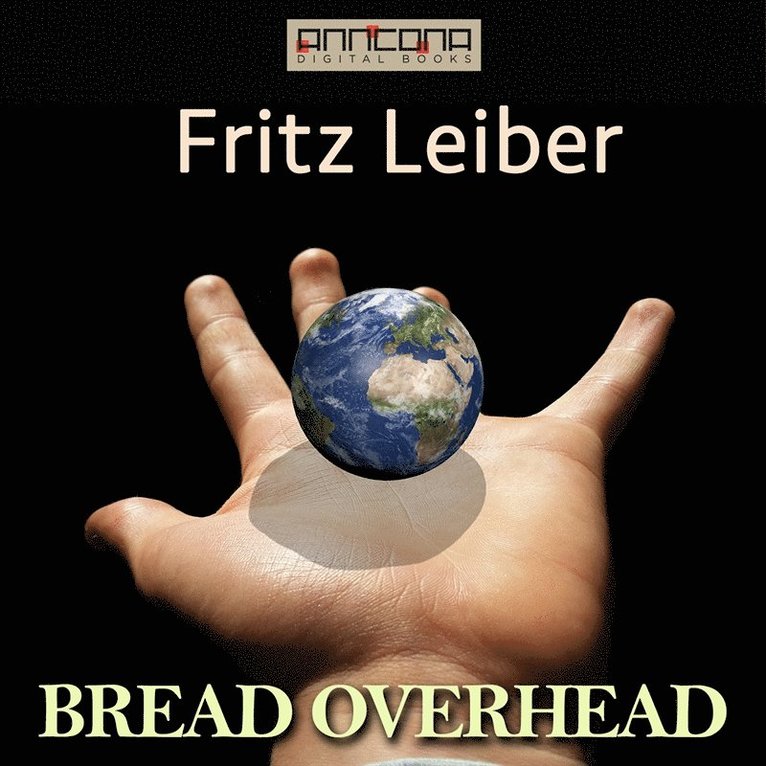 Fritz Leiber - Bread Overhead, Ljudbok