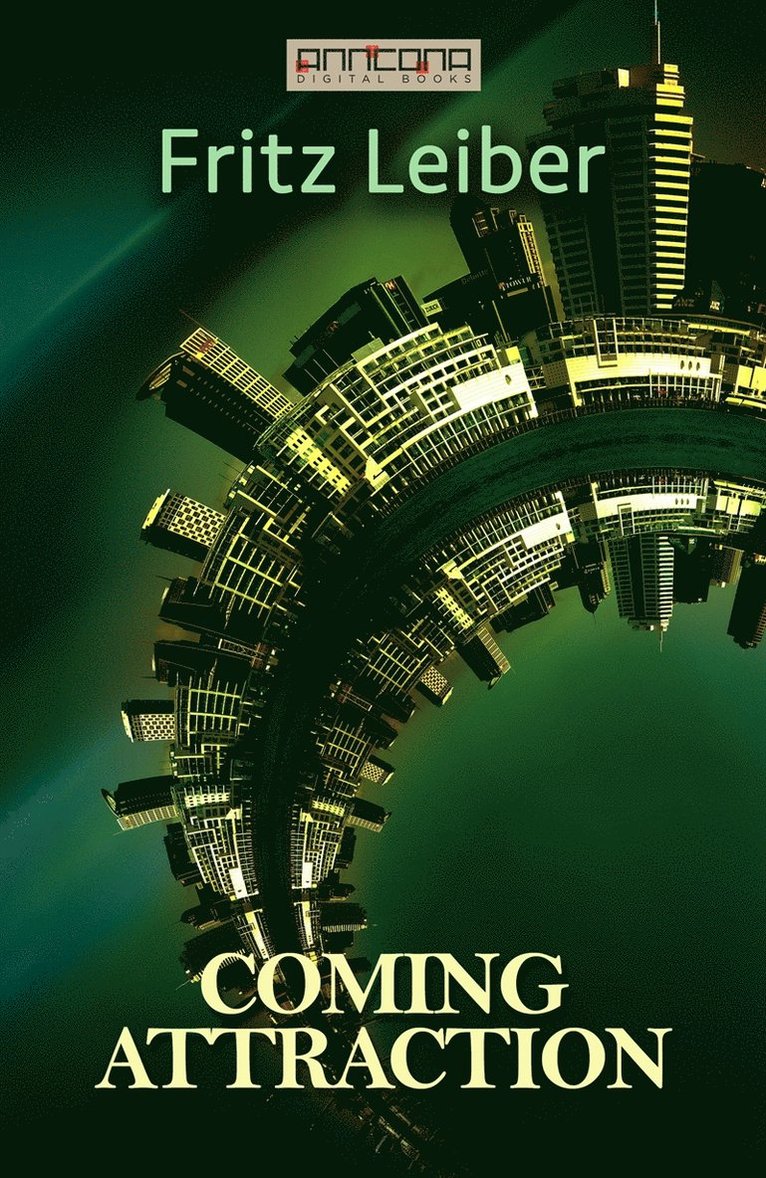 Fritz Leiber - Coming Attraction, E-bok