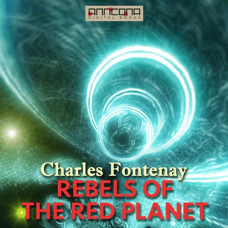 Charles Fontenay - Rebels of the Red Planet, Ljudbok. Tillgänglighet: Lägg i varukorg