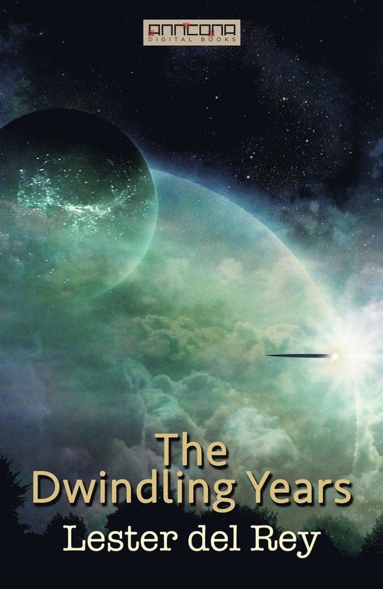 Lester del Rey - The Dwindling Years, E-bok