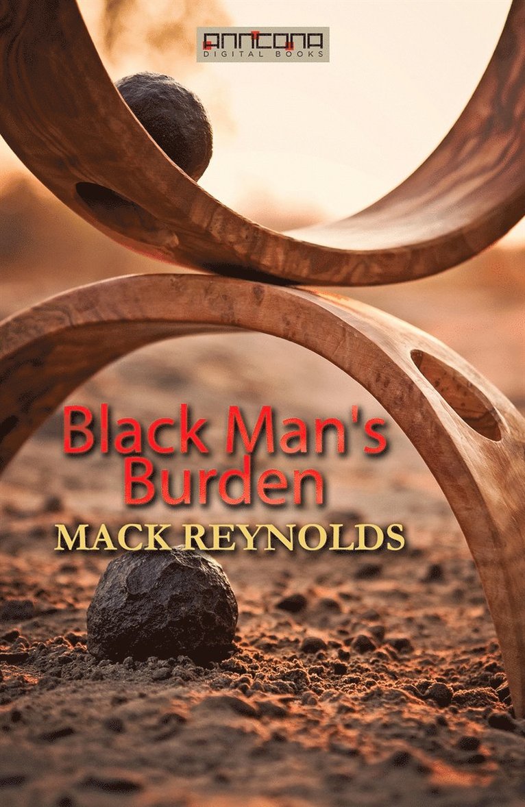 Mack Reynolds - Black Man's Burden, E-bok