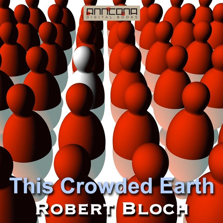 Robert Bloch - This Crowded Earth, Ljudbok