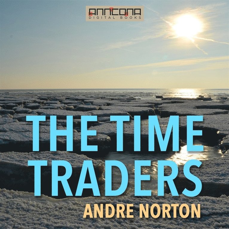 Andre Norton - The Time Traders, Ljudbok
