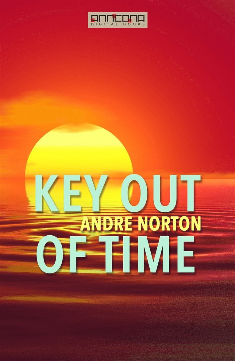 Andre Norton - Key Out of Time, E-bok