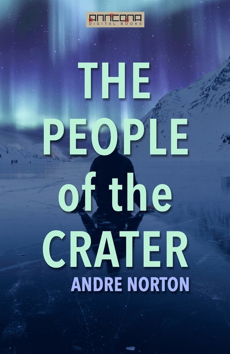 Andre Norton - The People of the Crater, E-bok