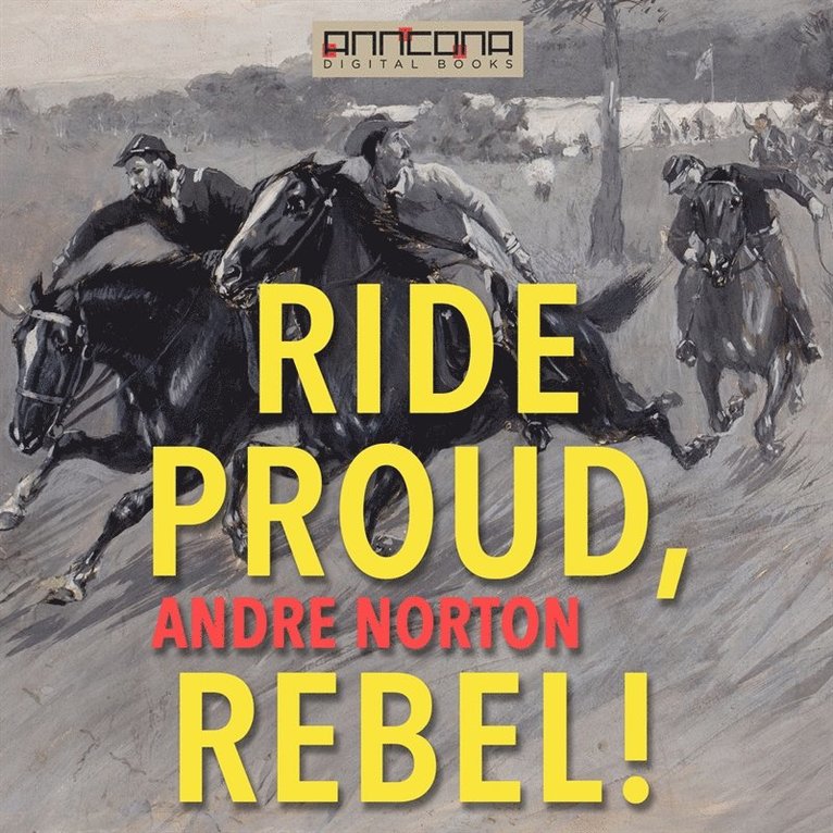 Andre Norton - Ride Proud, Rebel!, Ljudbok