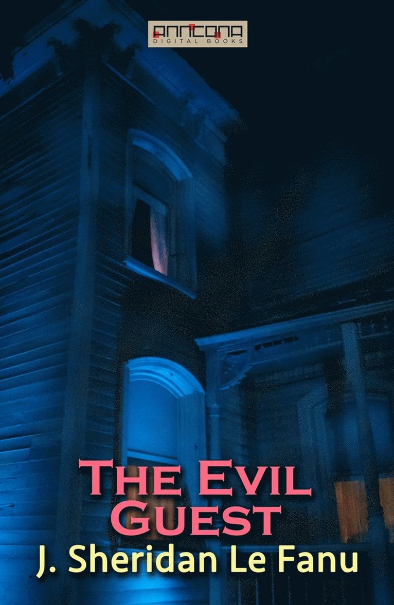 J. Sheridan Le Fanu - The Evil Guest, E-bok
