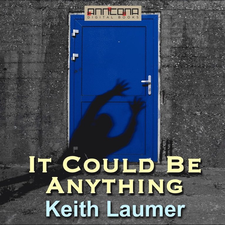 Keith Laumer - It Could Be Anything, Ljudbok
