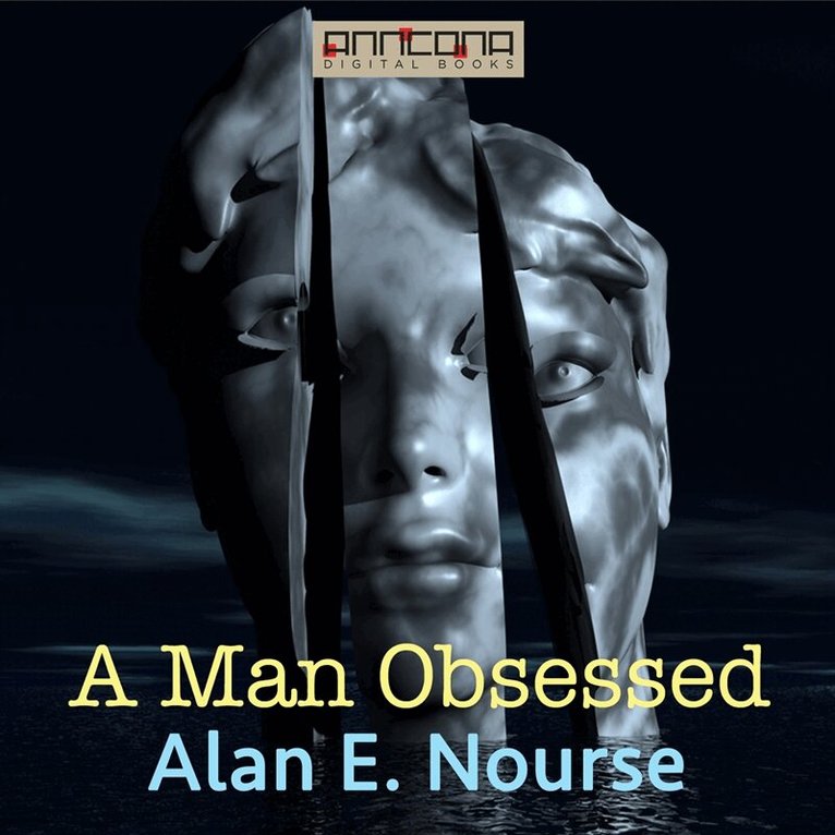 Alan E. Nourse - A Man Obsessed, Ljudbok