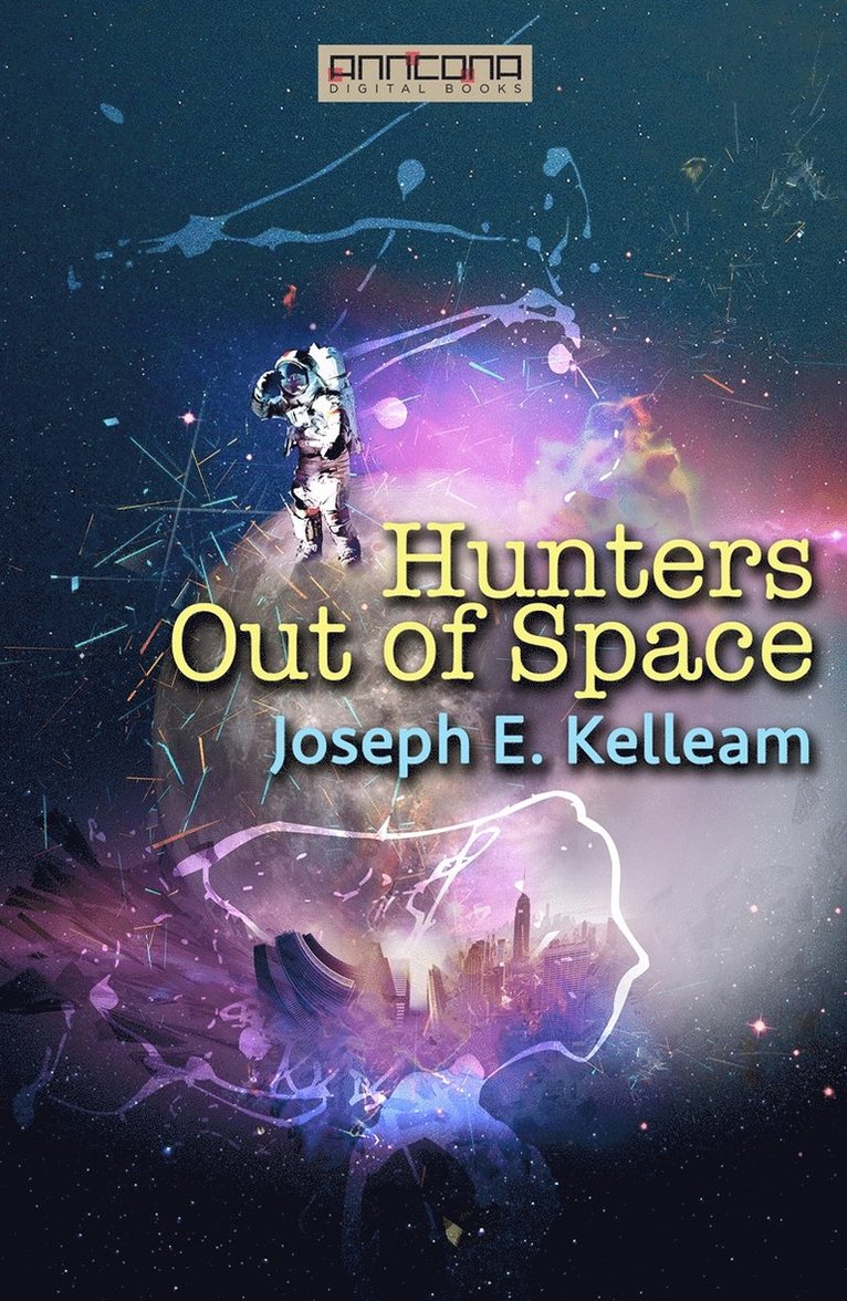 Joseph E. Kelleam - Hunters Out of Space, E-bok