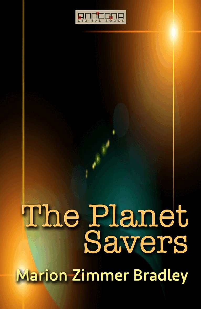 Marion Zimmer Bradley - The Planet Savers, E-bok