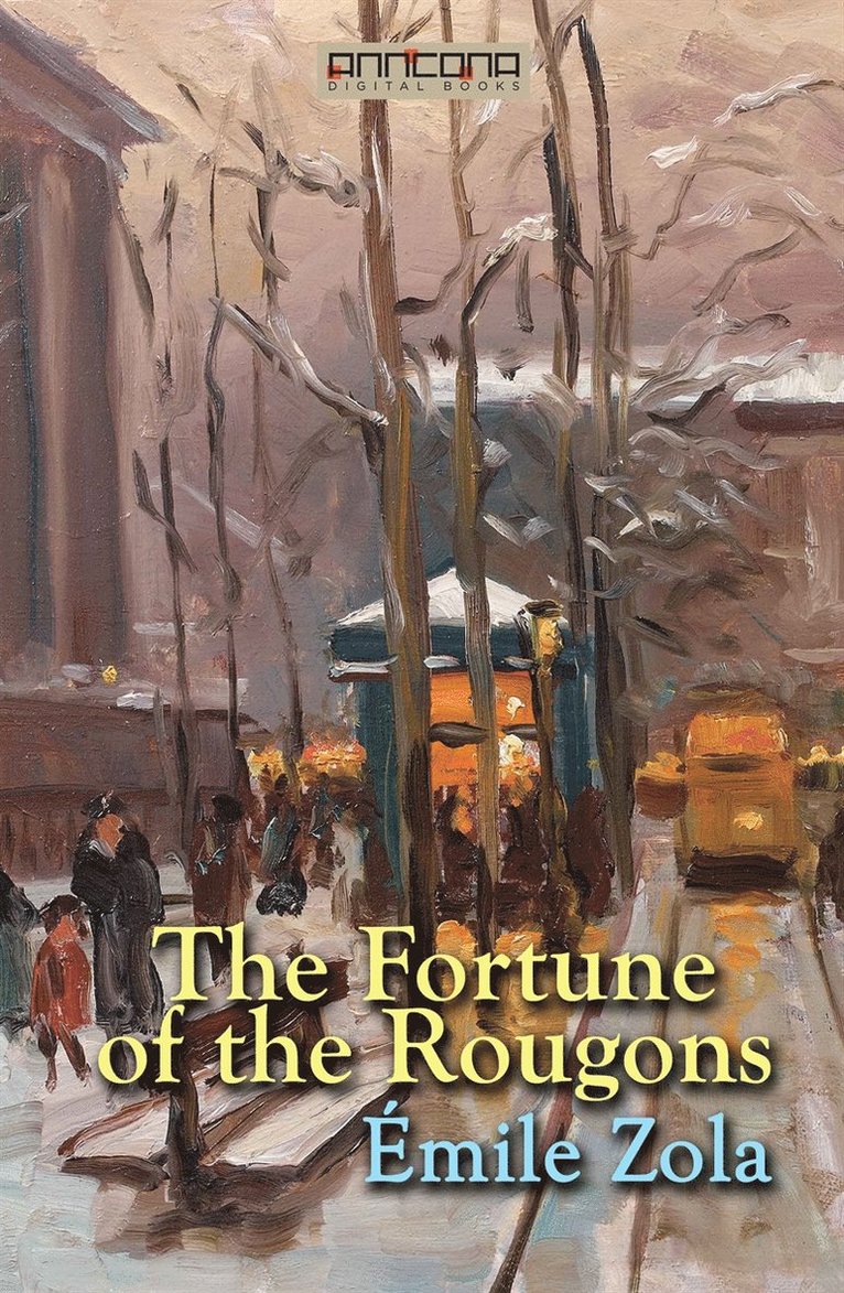 Émile Zola - The Fortune of the Rougons, E-bok