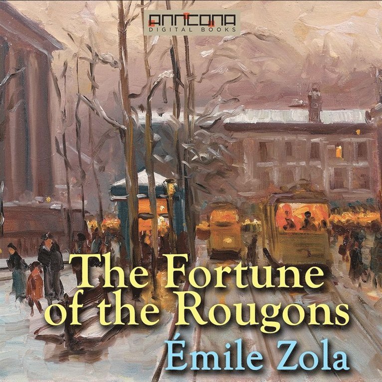 Émile Zola - The Fortune of the Rougons, Ljudbok