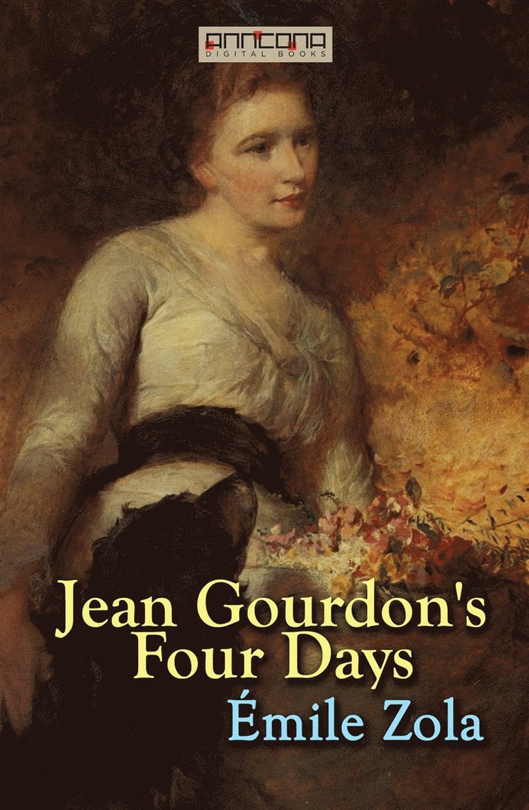 Émile Zola - Jean Gourdon's Four Days, E-bok