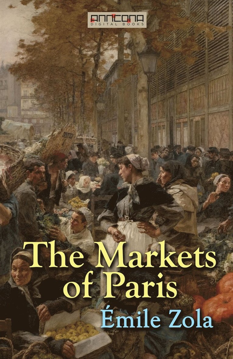 Émile Zola - The Markets of Paris, E-bok
