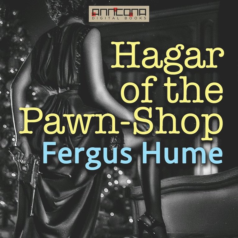 Fergus Hume - Hagar of the Pawn-Shop, Ljudbok