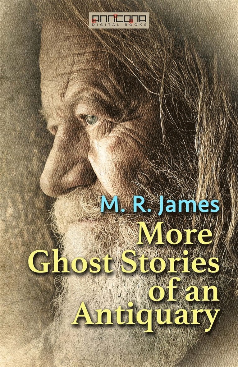 M. R. James - More Ghost Stories of an Antiquary, E-bok