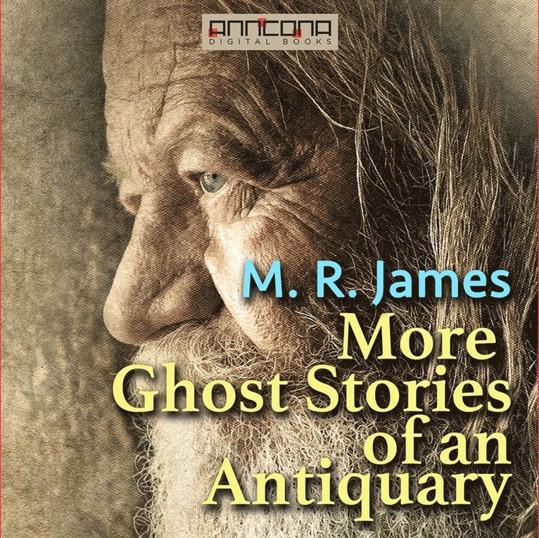 M. R. James - More Ghost Stories of an Antiquary, Ljudbok