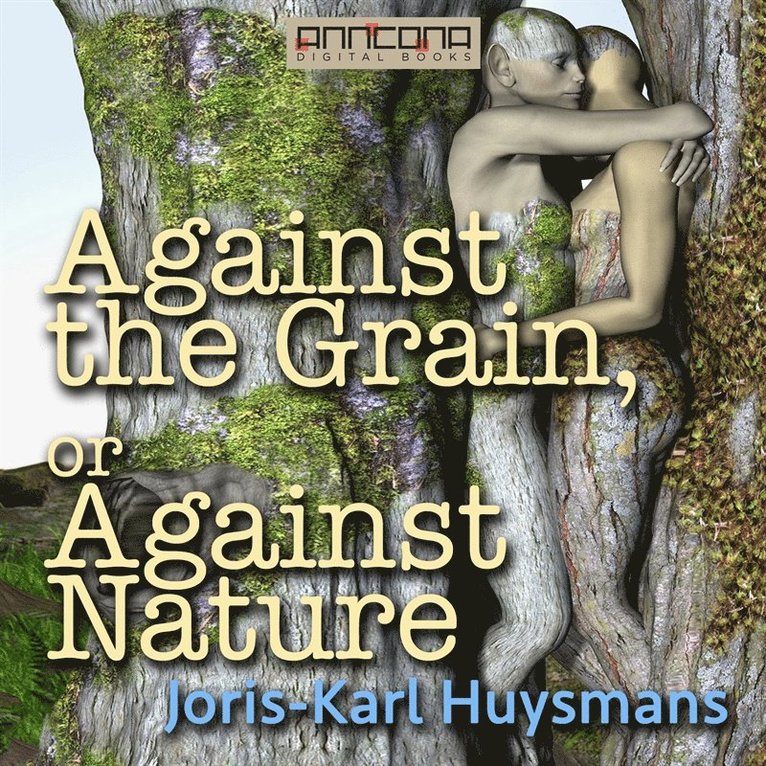 Joris-Karl Huysmans - Against the Grain or Against Nature, Ljudbok