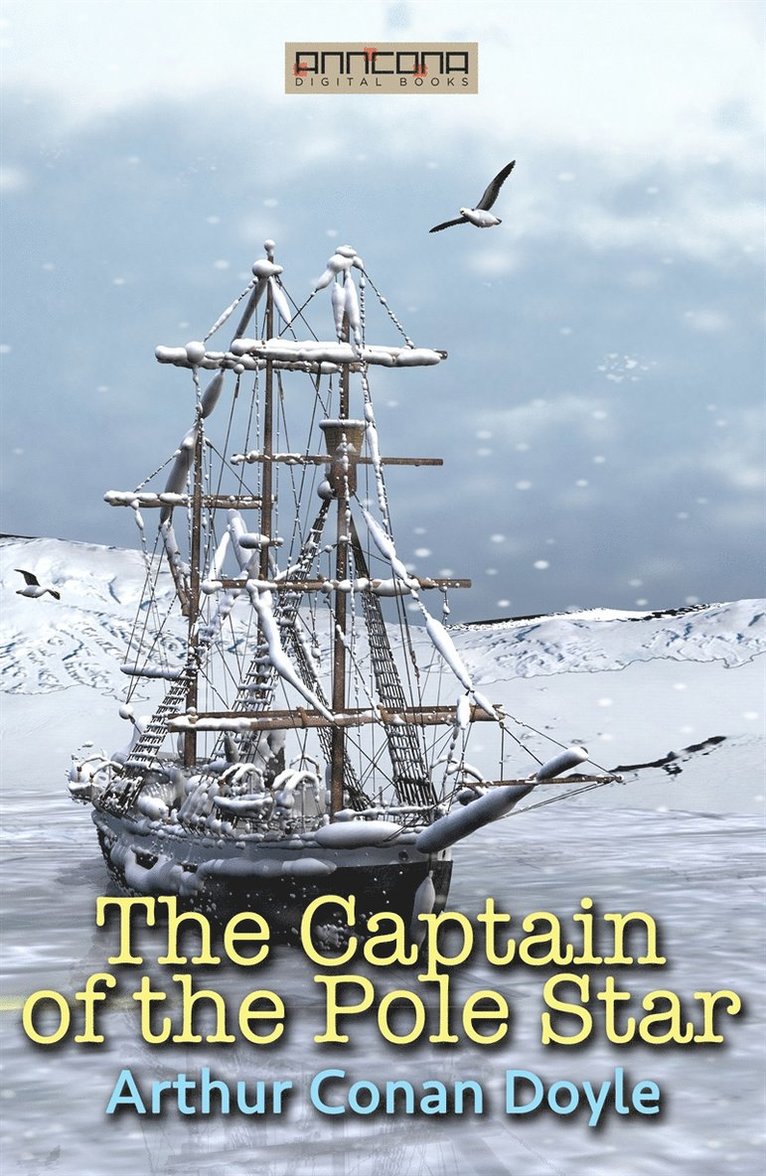 Arthur Conan Doyle - The Captain of the Pole Star, and Other Tales, E-bok