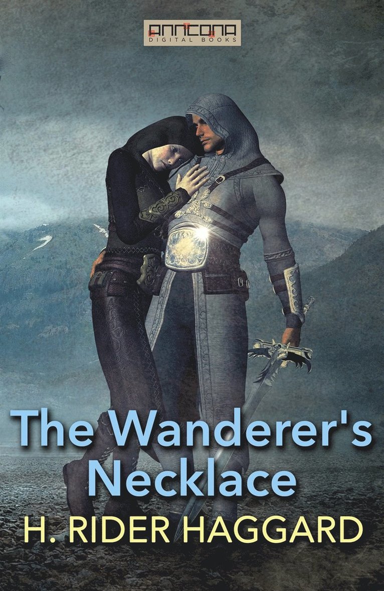H. Rider Haggard - The Wanderer’s Necklace, E-bok