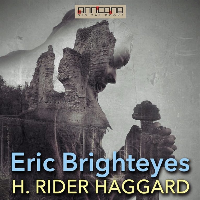 H. Rider Haggard - Eric Brighteyes, Ljudbok