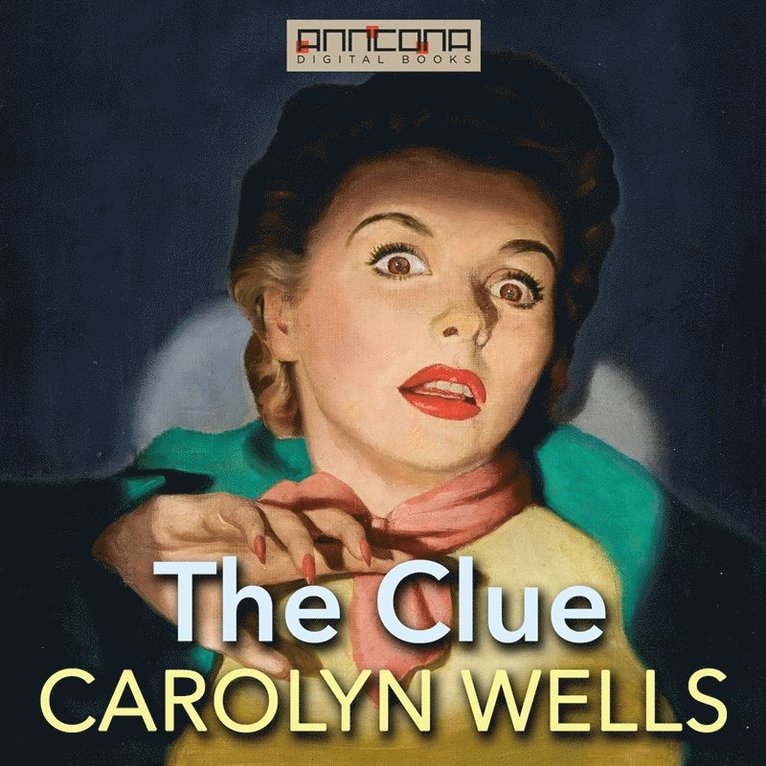 Carolyn Wells - The Clue, Ljudbok
