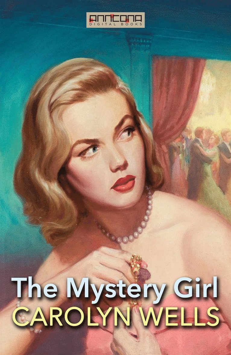 Carolyn Wells - The Mystery Girl, E-bok