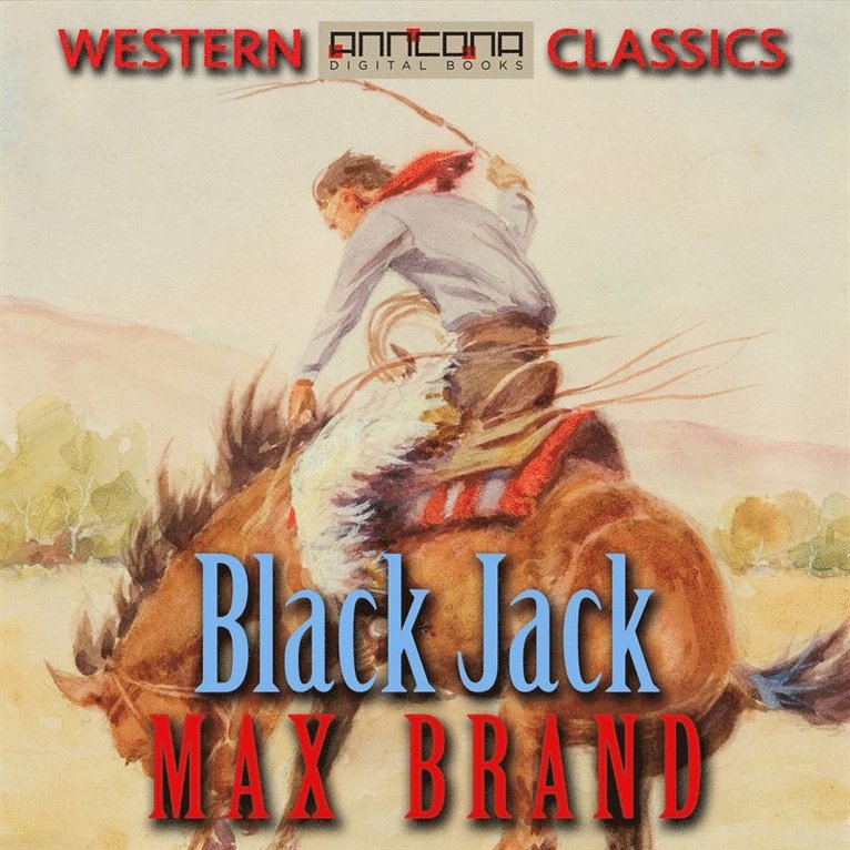 Max Brand - Black Jack, Ljudbok