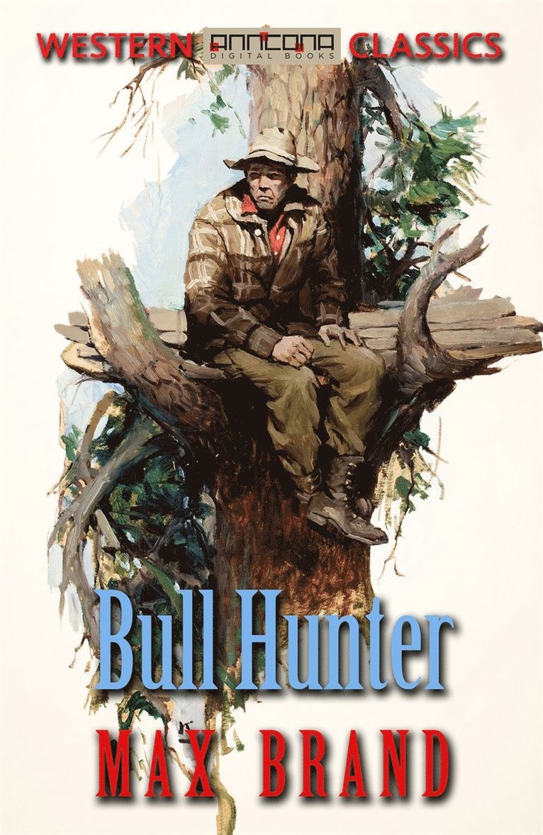 Max Brand - Bull Hunter, E-bok