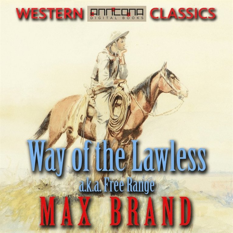 Max Brand - Way of the Lawless, Ljudbok