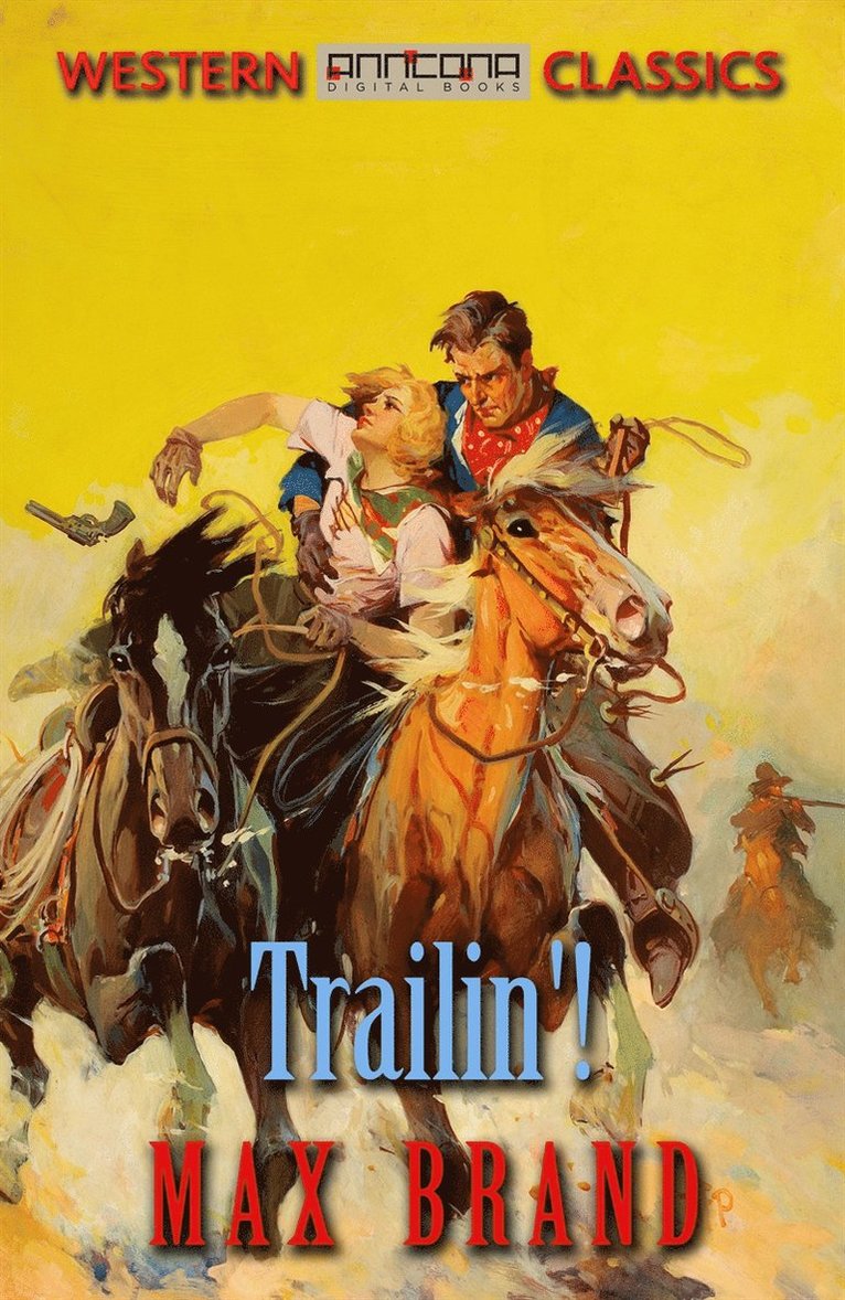 Max Brand - Trailin'!, E-bok