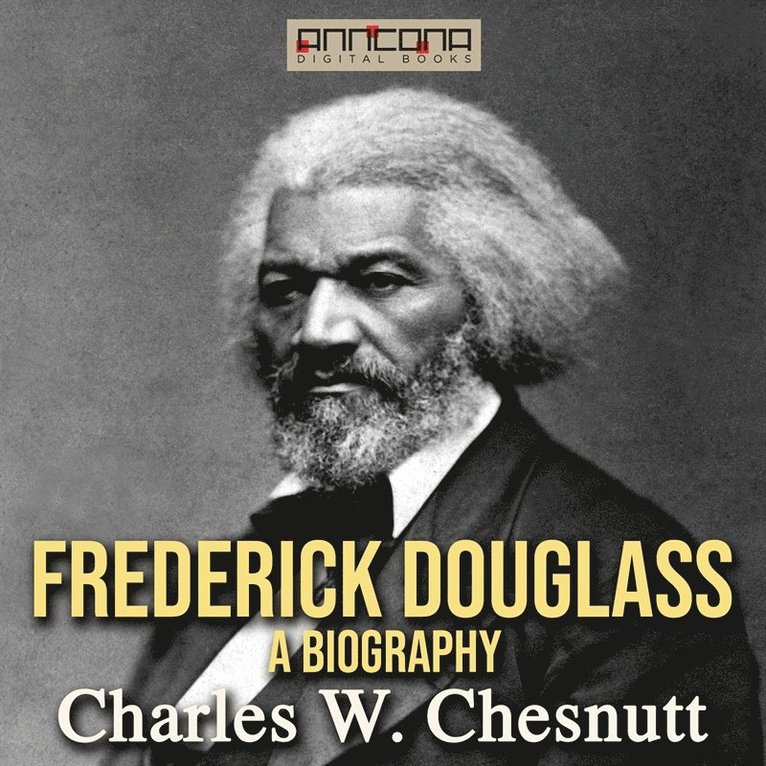 Charles W. Chesnutt - Frederick Douglass - A Biography, Ljudbok