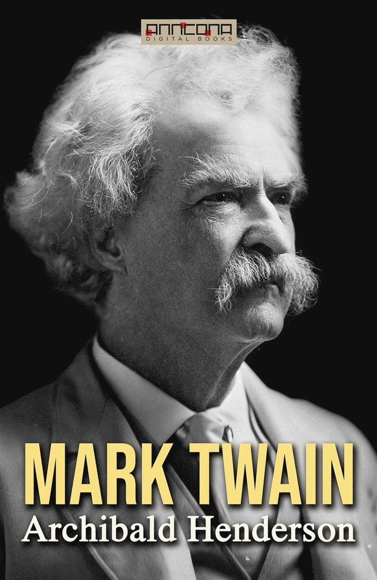 Archibald Henderson - Mark Twain, E-bok