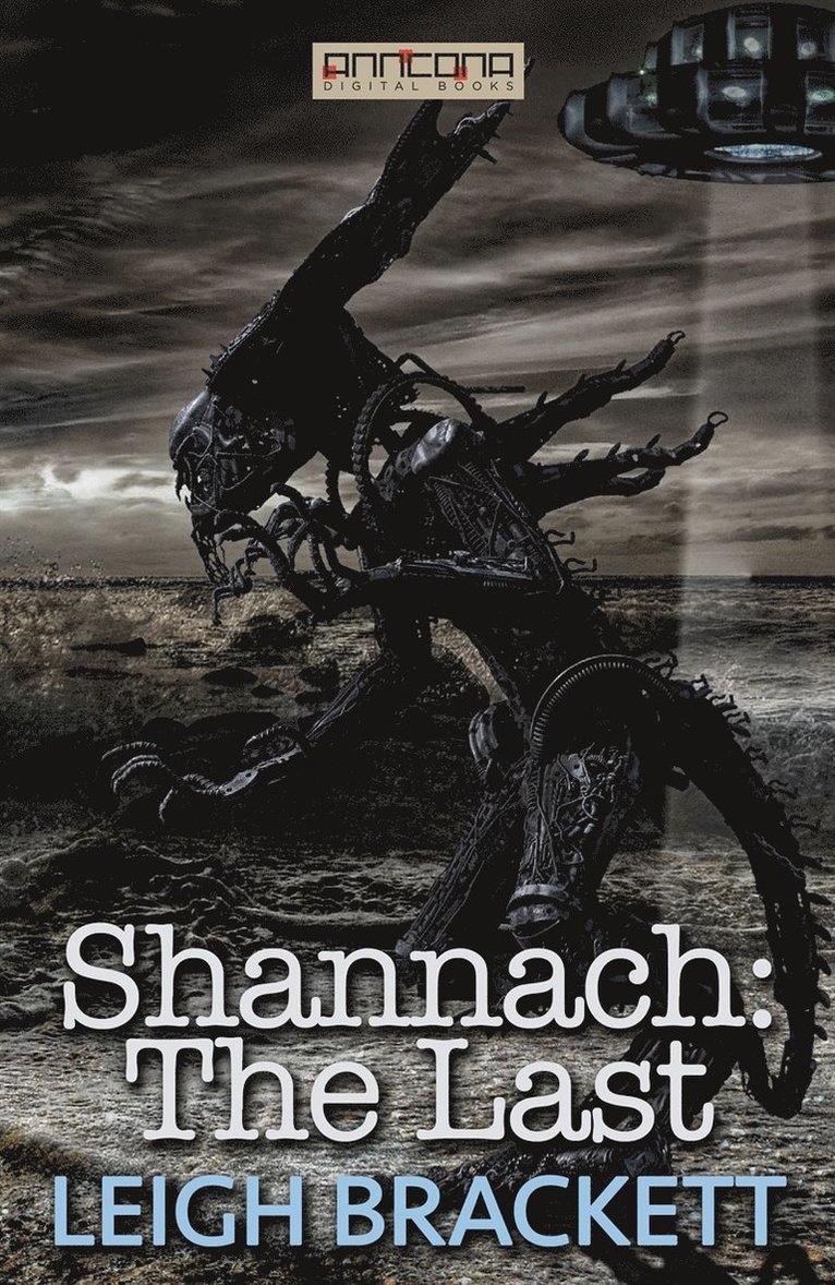 Leigh Brackett - Shannach: The Last, E-bok