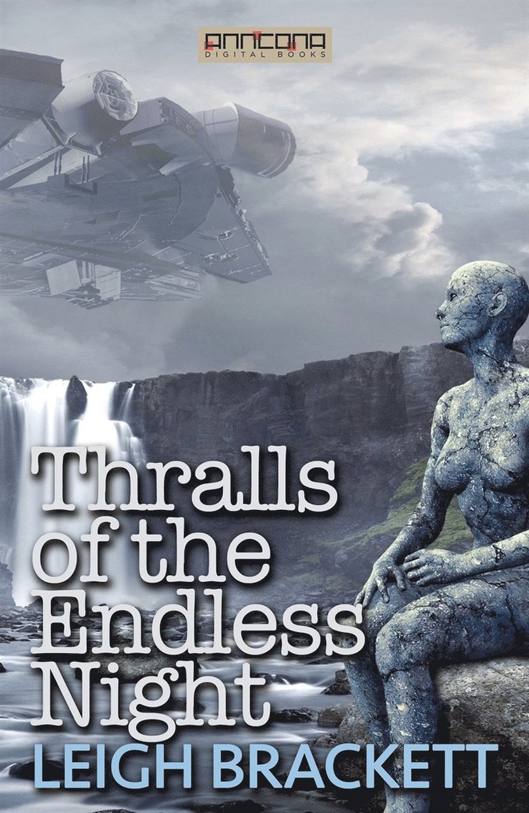 Leigh Brackett - Thralls of the Endless Night, E-bok