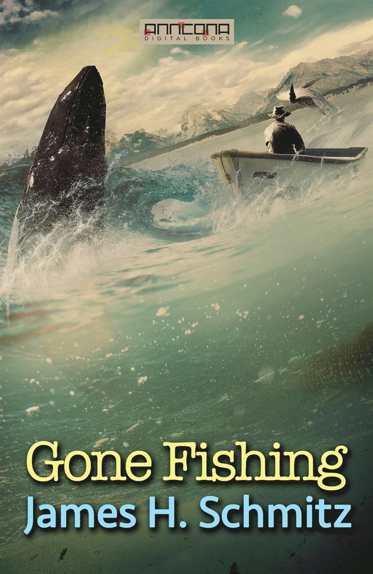 James H. Schmitz - Gone Fishing, E-bok
