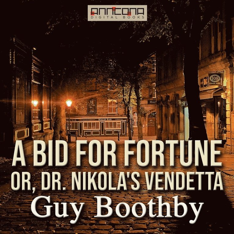 Guy Boothby - A Bid for Fortune; Or, Dr Nikola’s Vendetta, Ljudbok