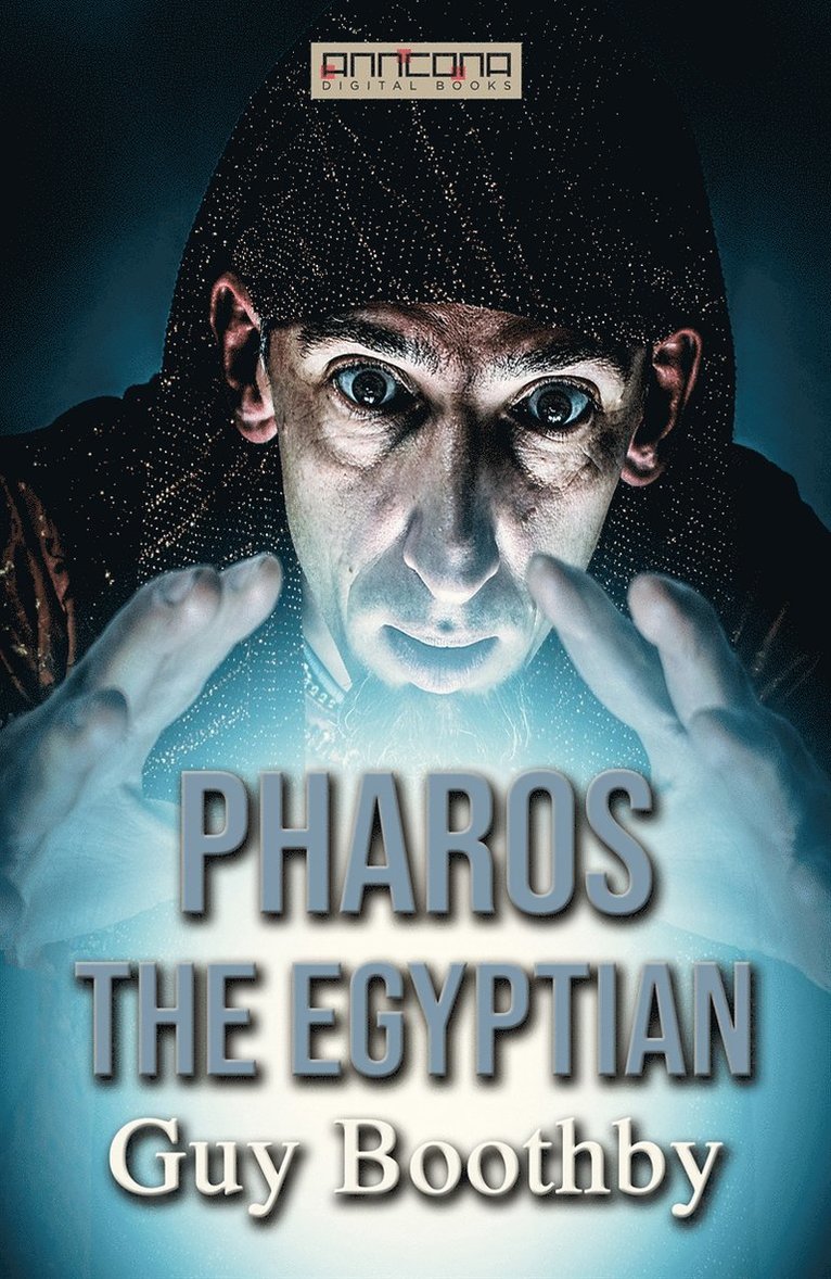 Guy Boothby - Pharos, the Egyptian, E-bok
