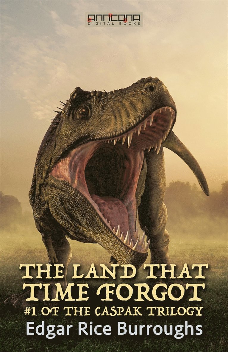 Edgar Rice Burroughs - The Land That Time Forgot, E-bok
