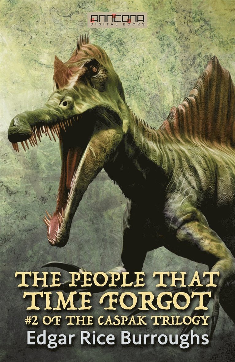 Edgar Rice Burroughs - The People That Time Forgot, E-bok