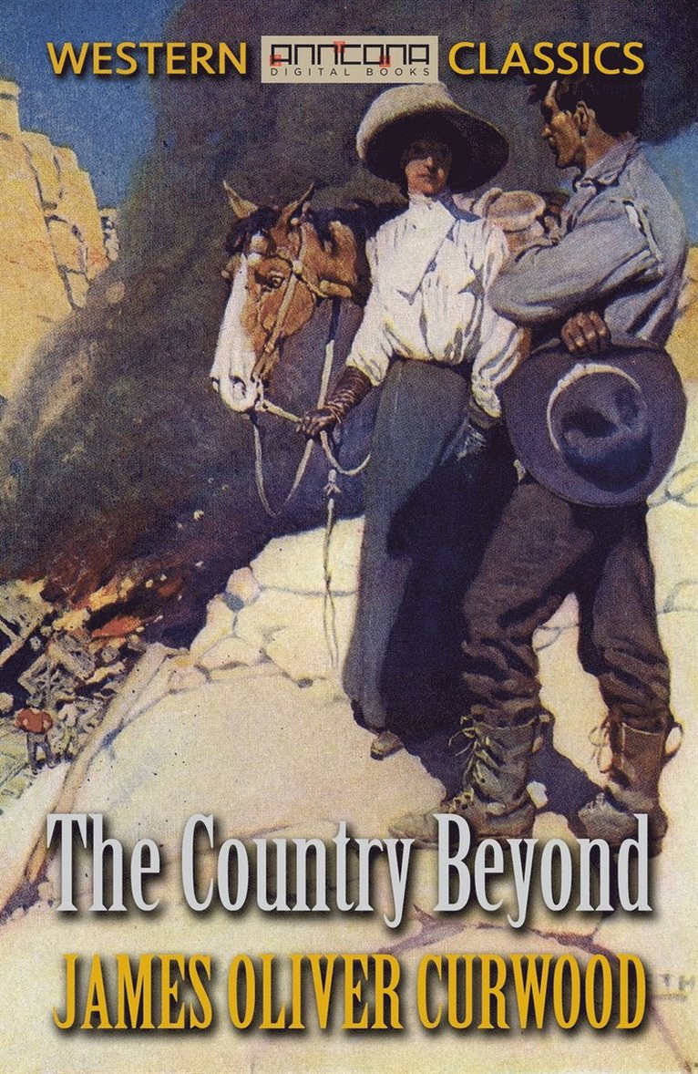 James Oliver Curwood - The Country Beyond, E-bok